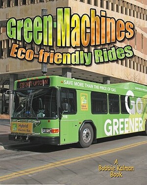 Green Machines: Eco-Friendly Rides by Lynn Peppas