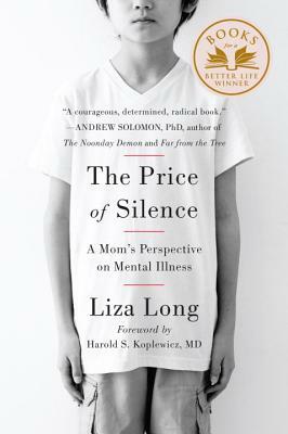 The Price of Silence: A Mom's Perspective on Mental Illness by Liza Long