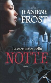 La cacciatrice della notte by Silvia Demi, Jeaniene Frost