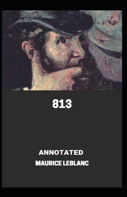 813 Annotated by Maurice Leblanc