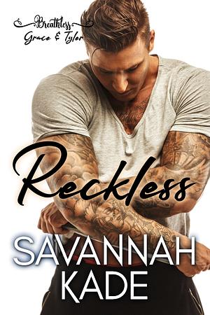 Reckless by Savannah Kade