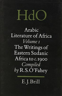 Arabic Literature of Africa, Volume 1 Writings of Eastern Sudanic Africa to C. 1900 by 