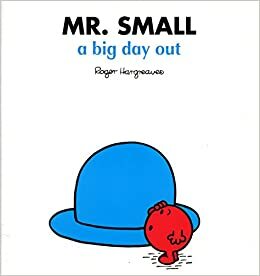 Mr Small: A Big Day Out by Roger Hargreaves