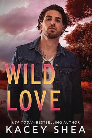 Wild Love by Kacey Shea