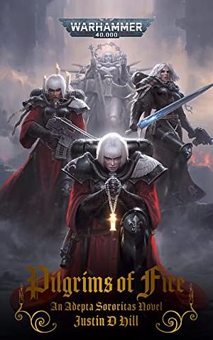 Pilgrims of Fire by Justin D. Hill