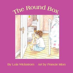 The Round Box (8.5 square paperback) by Lois Wickstrom