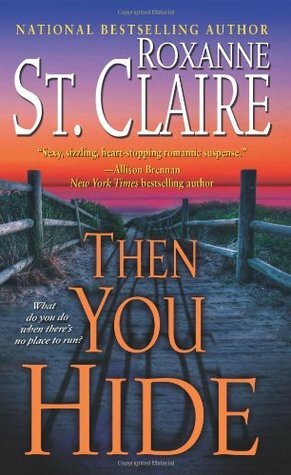 Then You Hide by Roxanne St. Claire