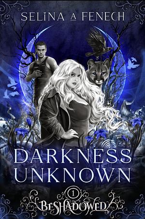 Darkness Unknown by Selina A. Fenech