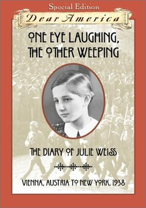One Eye Laughing, the Other Weeping: The Diary of Julie Weiss by Barry Denenberg