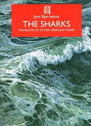 The Sharks by Esther Greenleaf Mürer, Jens Bjørneboe