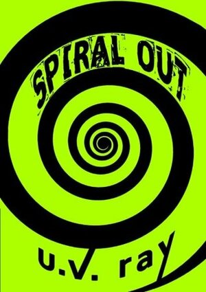 Spiral Out by U.V. Ray