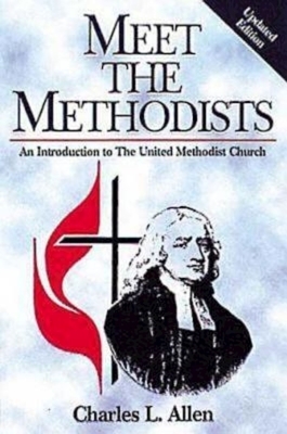 Meet the Methodists Revised: An Introduction to the United Methodist Church by Charles L. Allen