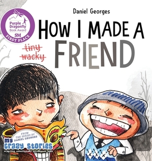 How I Made a Friend by Daniel Georges