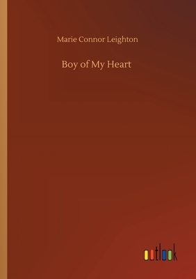 Boy of My Heart by Marie Connor Leighton