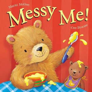 Messy Me! by Cee Biscoe, Marni McGee