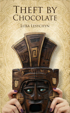 Theft By Chocolate by Luba Lesychyn