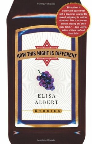 How This Night Is Different: Stories by Elisa Albert