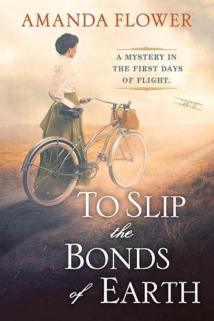 To Slip the Bonds of Earth by Amanda Flower