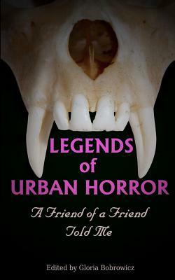 Legends of Urban Horror: A Friend of a Friend Told Me by Lisamarie Lamb, Kimberly a. Bettes, K. Trap Jones