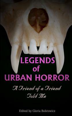 Legends of Urban Horror: A Friend of a Friend Told Me by Lisamarie Lamb, K. Trap Jones, Kimberly A. Bettes