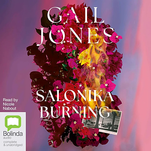 Salonika Burning by Gail Jones