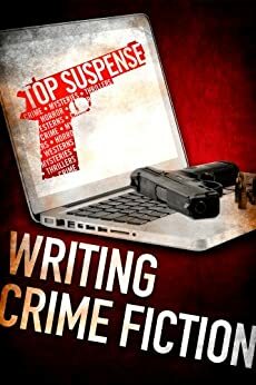 Writing Crime Fiction by Joel Goldman, Libby Fischer Hellmann, Lee Goldberg, Naomi Hirahara, Stephen Gallagher, Vicki Hendricks, Dave Zeltserman, Paul Levine, Max Allan Collins, Ed Gorman