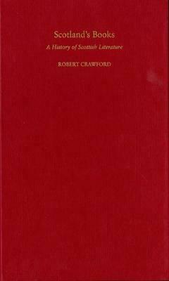 Scotland's Books: A History of Scottish Literature by Robert Crawford