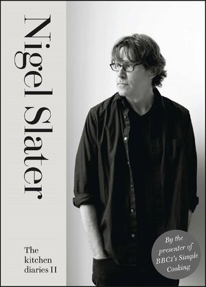 The Kitchen Diaries II by Nigel Slater