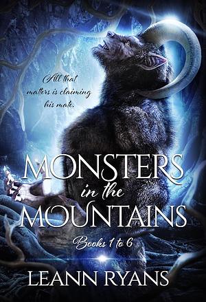 Monsters in the Mountains: Books 1-6 by Leann Ryans