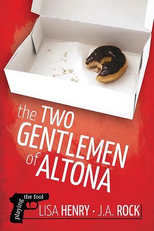 The Two Gentlemen of Altona by J.A. Rock, Lisa Henry