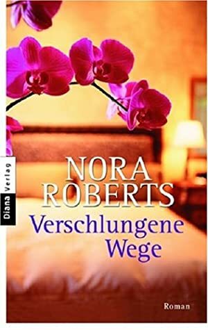 Verschlungene Wege by Nora Roberts