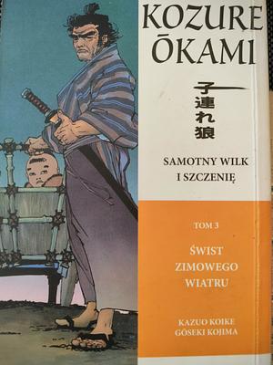 Samotny wilk i szczenię, tom 3 Šwist zimowego wiatru by Kazuo Koike, Goseki Kojima