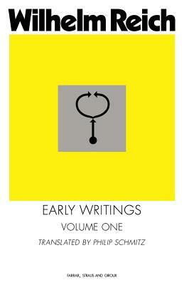 Early Writings by W. Reich, Wilhelm Reich