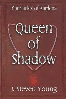 Queen of Shadow by J. Steven Young