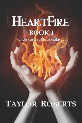HeartFire: Book 1 by Taylor Roberts