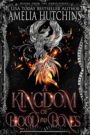 A Kingdom of Blood and Bones by Amelia Hutchins