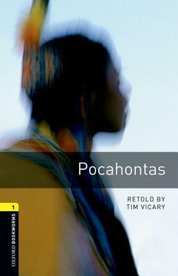 Oxford Bookworms Library: Pocahontas: Level 1: 400-Word Vocabulary by Tim Vicary