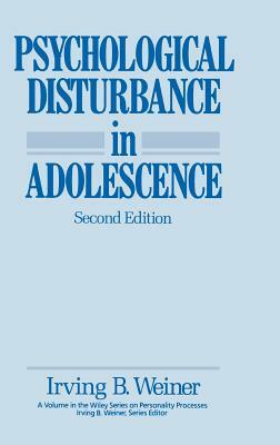 Psychological Disturbance in Adolescence by Irving B. Weiner