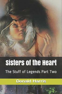 Sisters of the Heart: The Stuff of Legends Part Two by Donald Harris