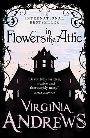 Flowers in the Attic by V.C. Andrews
