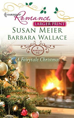 A Fairytale Christmas: An Anthology by Susan Meier, Barbara Wallace