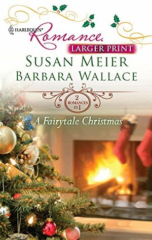 A Fairytale Christmas: An Anthology by Barbara Wallace, Susan Meier