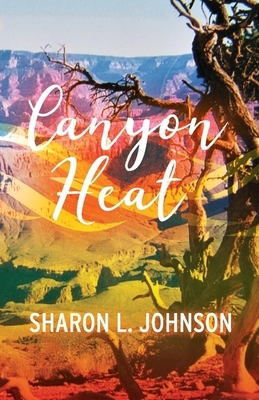 Canyon Heat by Sharon Johnson