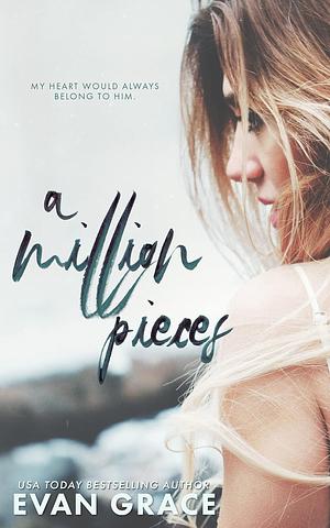 A Million Pieces by Evan Grace