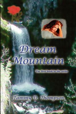Dream Mountain by Tammy Thompson