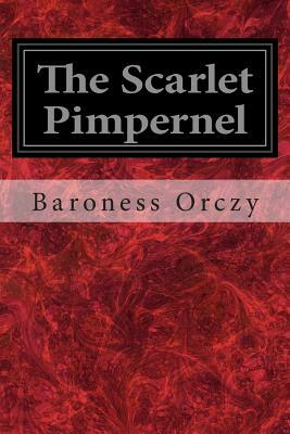 The Scarlet Pimpernel by Baroness Orczy