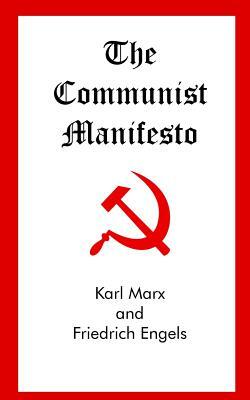 The Communist Manifesto by Karl Marx, Friedrich Engels