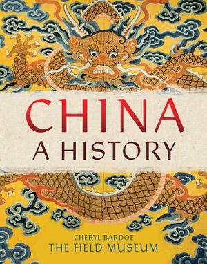 China: A History by Cheryl Bardoe, The Field Museum