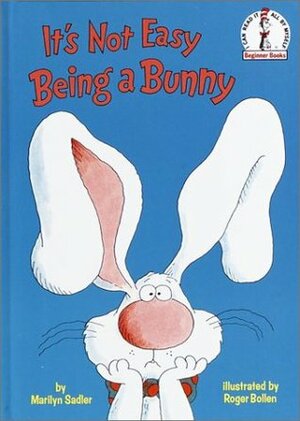 It's Not Easy Being a Bunny by Marilyn Sadler, Roger Bollen