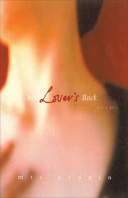 My Lover's Back: 79 Love Poems by M. T. C. Cronin
